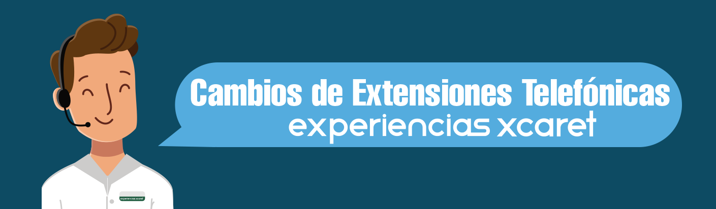 Cambios de Extensiones Telefónicas Experiencias Xcaret